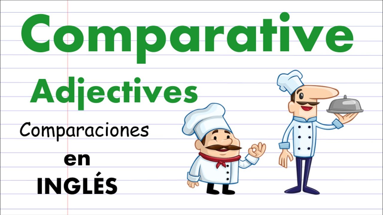 Comparative Adjectives, explicado en Español