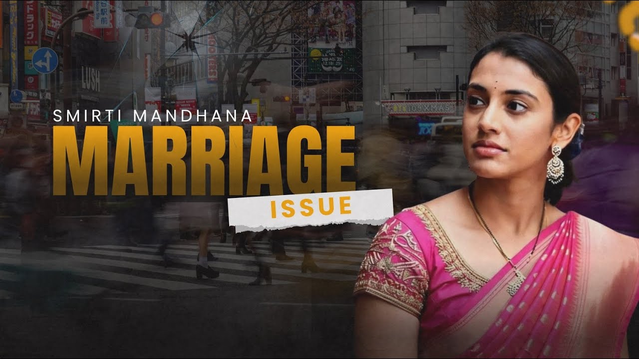 “Smriti Mandhana–Palash Muchhal Marriage Issue: What Really Happened?”