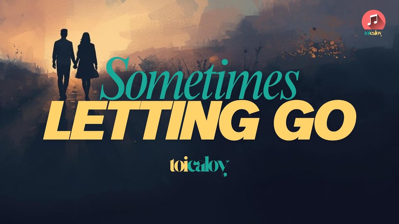 Sometimes Letting Go (Official Lyric Video) | Toi Caloy | From the Album “Pieces of Me”