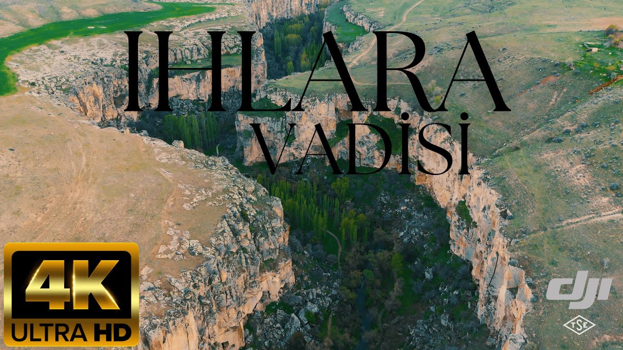 Ihlara Vadisi: Tarih ve Doğa ile 4K Yolculuk