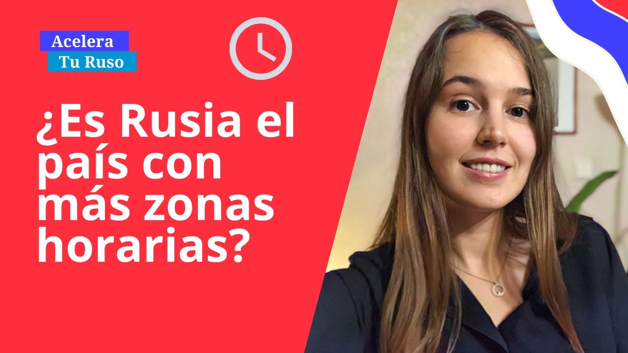 ¿ES RUSIA EL PAÍS CON MÁS ZONAS HORARIAS?