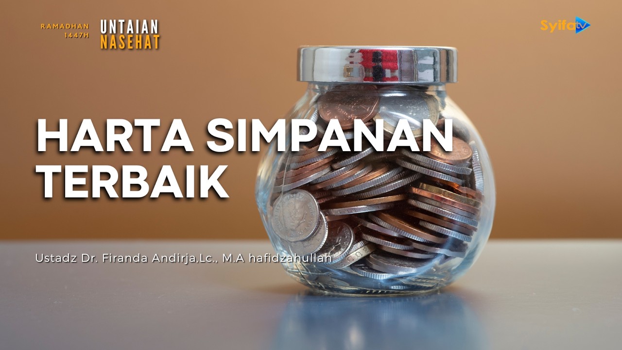 HARTA SIMPANAN TERBAIK | Ustadz Dr. Firanda Andirja, Lc., M.A