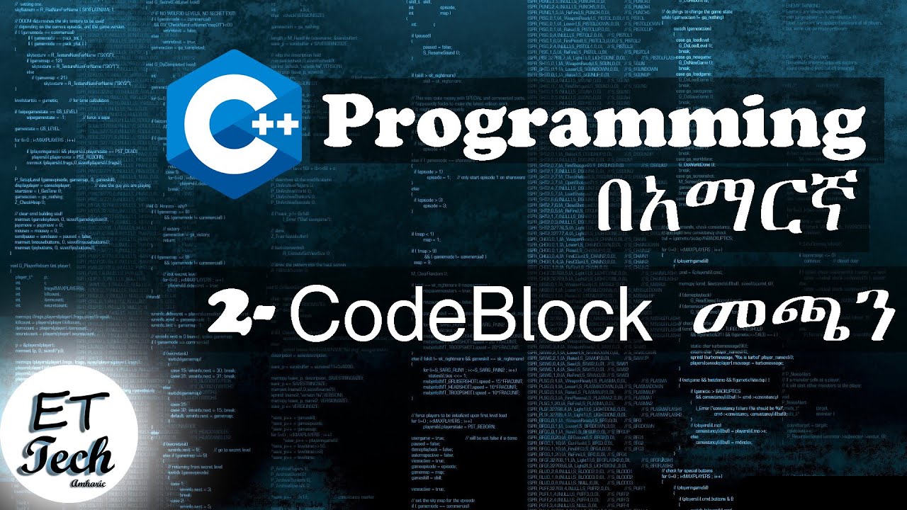 C++ Tutorial For Beginners In Amharic Part 2 | C++ ለጀማሪዎች ፓርት 2 |  CodeBlocks መጫን