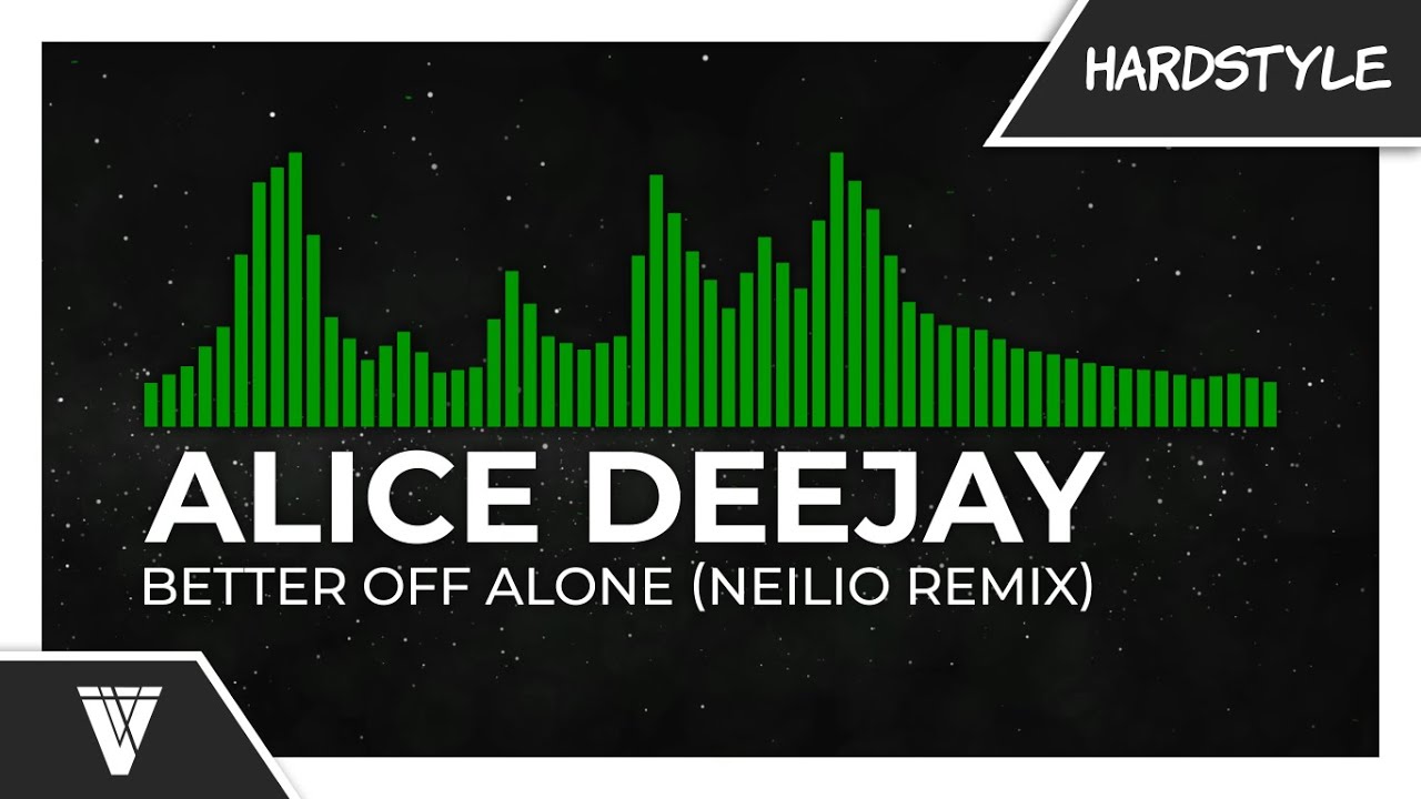 Alice DeeJay - Better Off Alone (Neilio Remix)