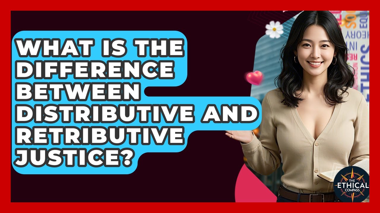 What Is The Difference Between Distributive And Retributive Justice? - The Ethical Compass