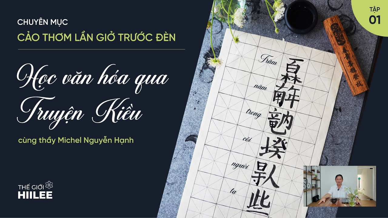HỌC VĂN HOÁ QUA TRUYỆN KIỀU: Câu 1 - Trăm năm trong cõi người ta