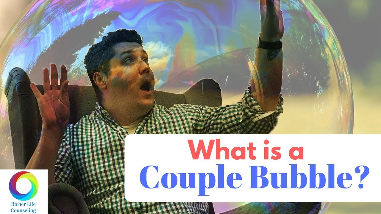 Want A Strong Relationship Build A Couple Bubble