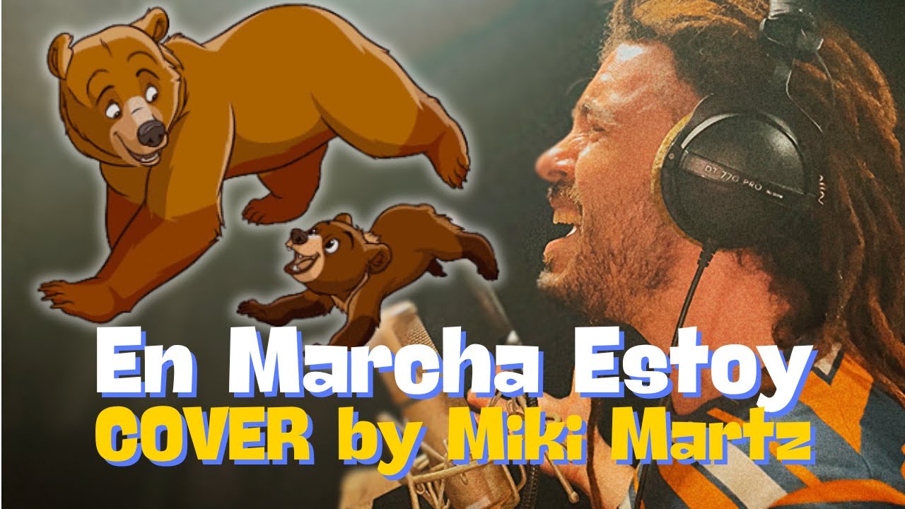 Miki Martz - En Marcha Estoy (cover) Hermano Oso | Tierra de Osos (Phil Collins)