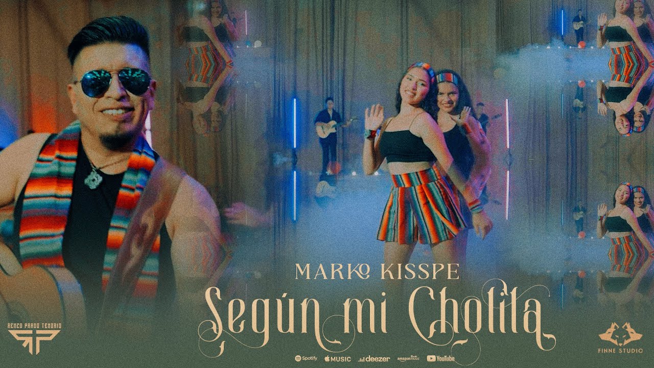 Marko Kisspe / Según mi cholita (Videoclip Oficial)