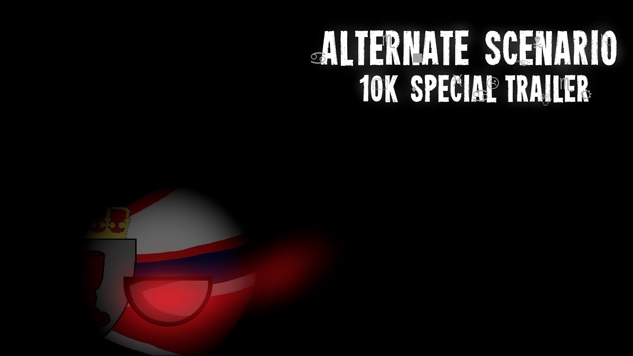 Alternate Scenario - 10k Subs Special (Trailer)