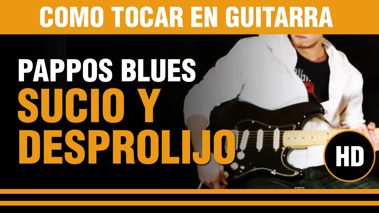 Como tocar Sucio y desprolijo de Pappo en guitarra INTRO Y VERSOS