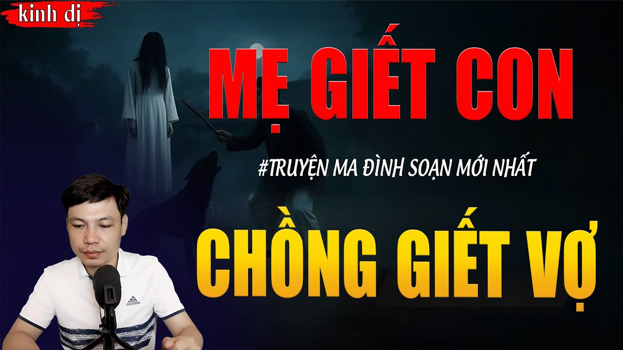 TRUYỆN MA HAY | MẸ GIẾT CON CHỒNG GIẾT VỢ || Chuyện Ma Đình Soạn Hay Và Sợ Nhất 2026