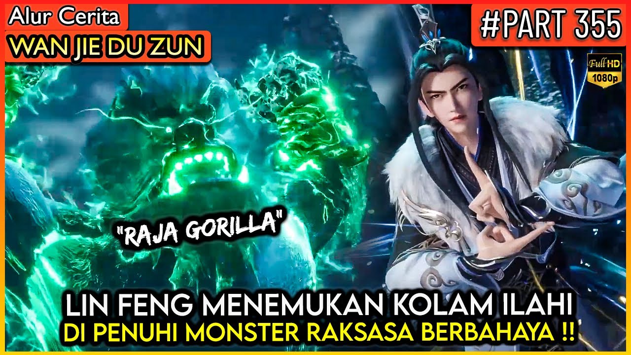 LIN FENG MELAWAN RAJA IBLIS GORILA RAKSASA !! - Alur Cerita Donghua #WJDZ (PART 355)