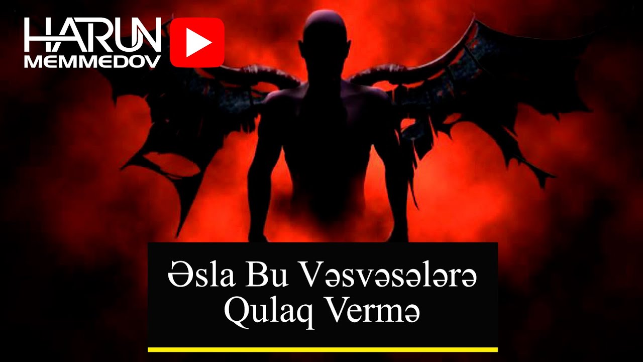 Şeytan Çoxumuzu Bu Düşüncələrlə Azdırmaq İstəyir
