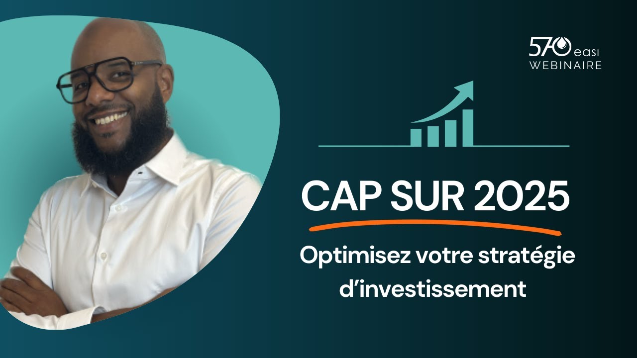 WEBINAIRE |  Cap sur 2025 | Optimisez votre stratégie d’investissement