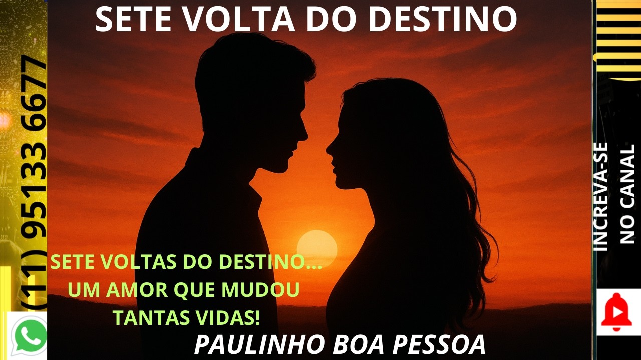 AS SETE VOLTAS DO DESTINO. UM AMOR QUE SABIA QUAL ERA O FIM
