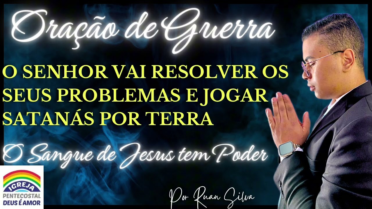 ORAÇÃO DE GUERRA O SANGUE DE JESUS TEM PODER 