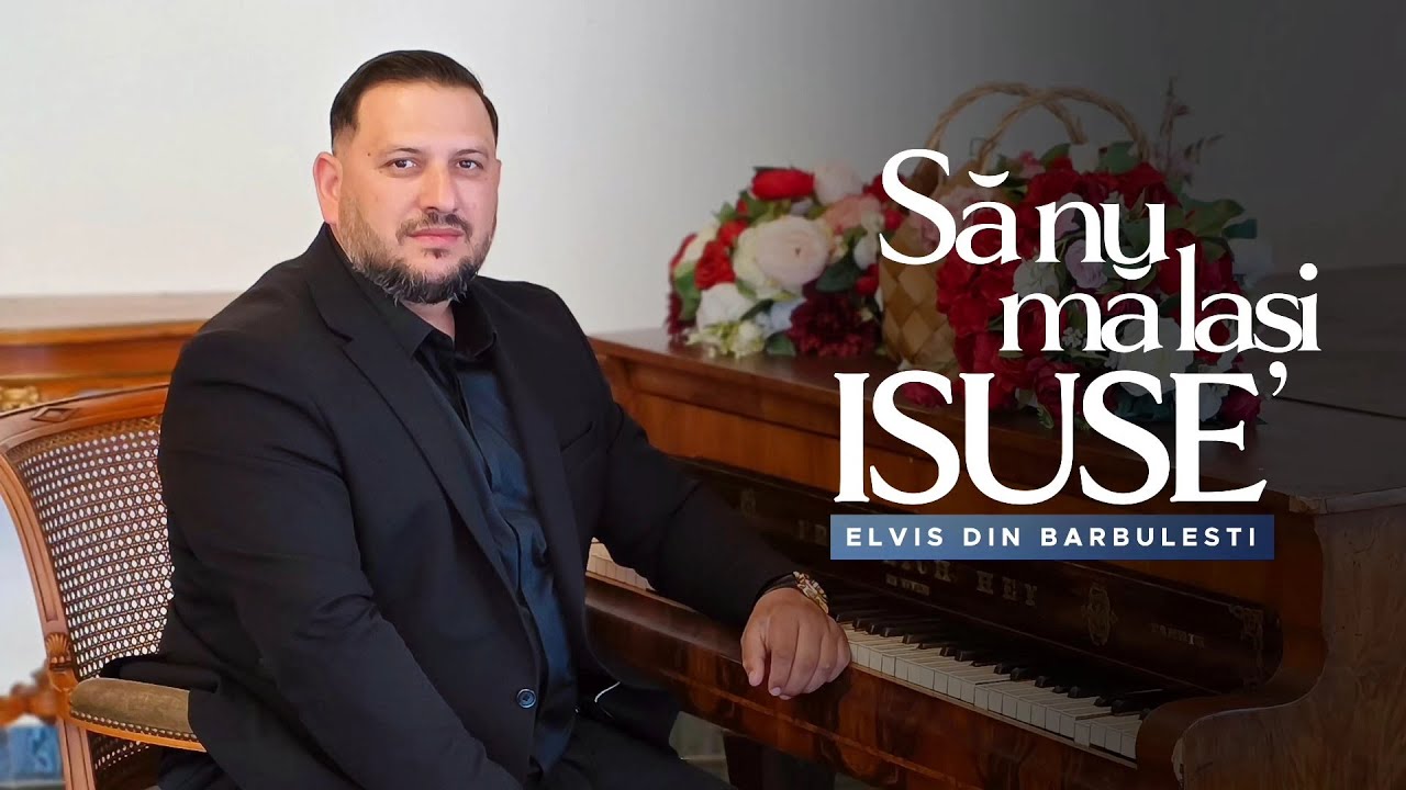 Elvis din Barbulesti-SA NU MA LASI ISUSE