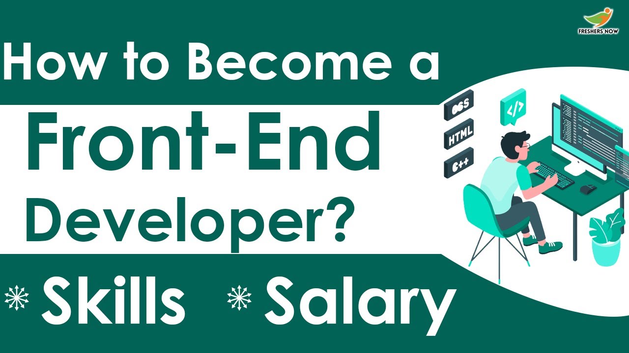 How to Become a Front end Developer? | Salary | Skills | Front end Developer Career in India