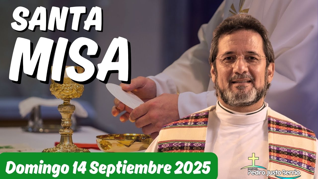 Santa Misa de hoy Domingo Septiembre 14 de 2025 | Padre Pedro Justo Berr&iacute;o