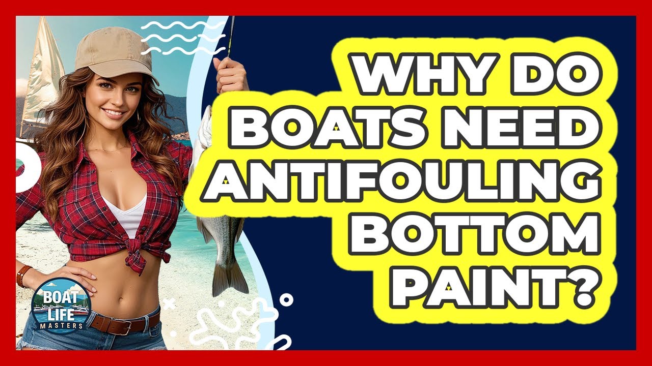 Why Do Boats Need Antifouling Bottom Paint? - Boat Life Masters