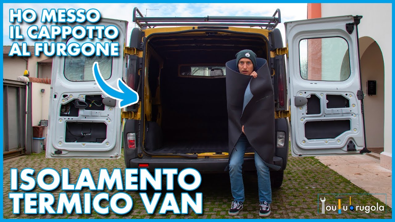 Come fare l' Isolamento termico furgone camperizzato | Camperizzazione van fai da te