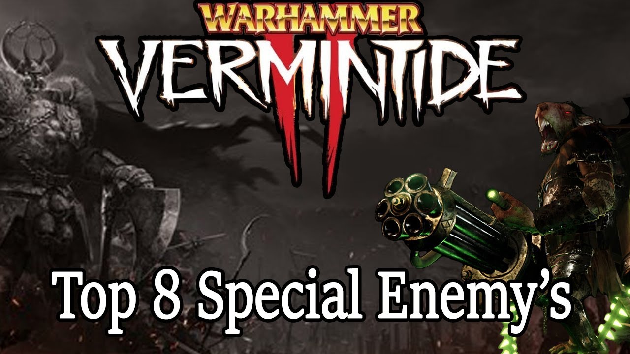Vermintide 2 Top 8 Special Enemy's