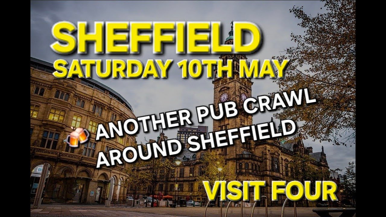 A Mega Pub Crawl Around Sheffield City Centre (Visit Four) (Yorkshire)