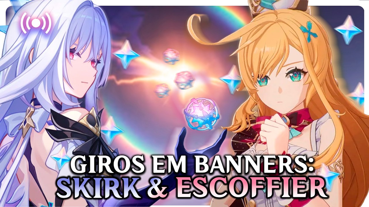 🔴 GIROS EM BANNER: SKIRK & ESCOFFIER! com @Gabbh_⁩  +  ⁨@Renuth⁩  | Luna V | 6.4 - Genshin Impact