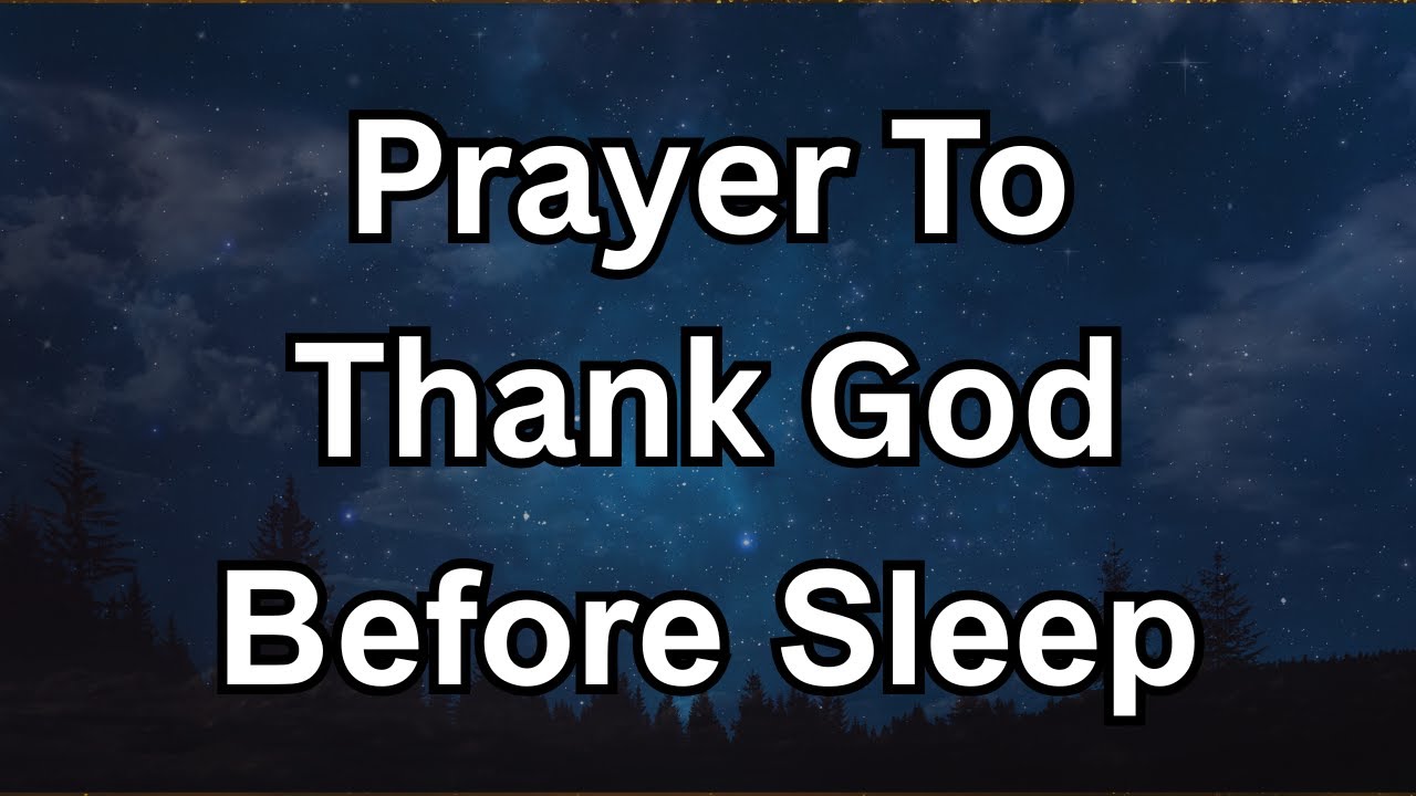 Thank God Before Sleep | A Calm and Powerful Night Prayer | Prayer Today
