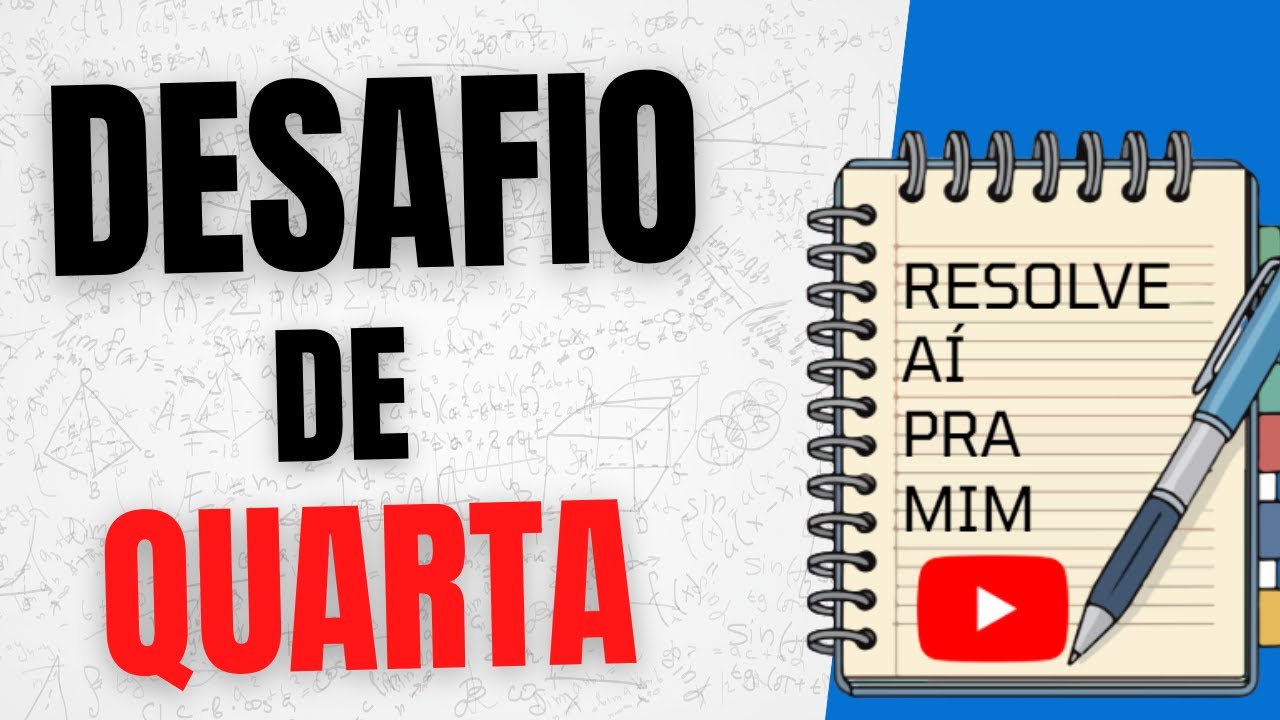 DESAFIOS DE QUARTA!