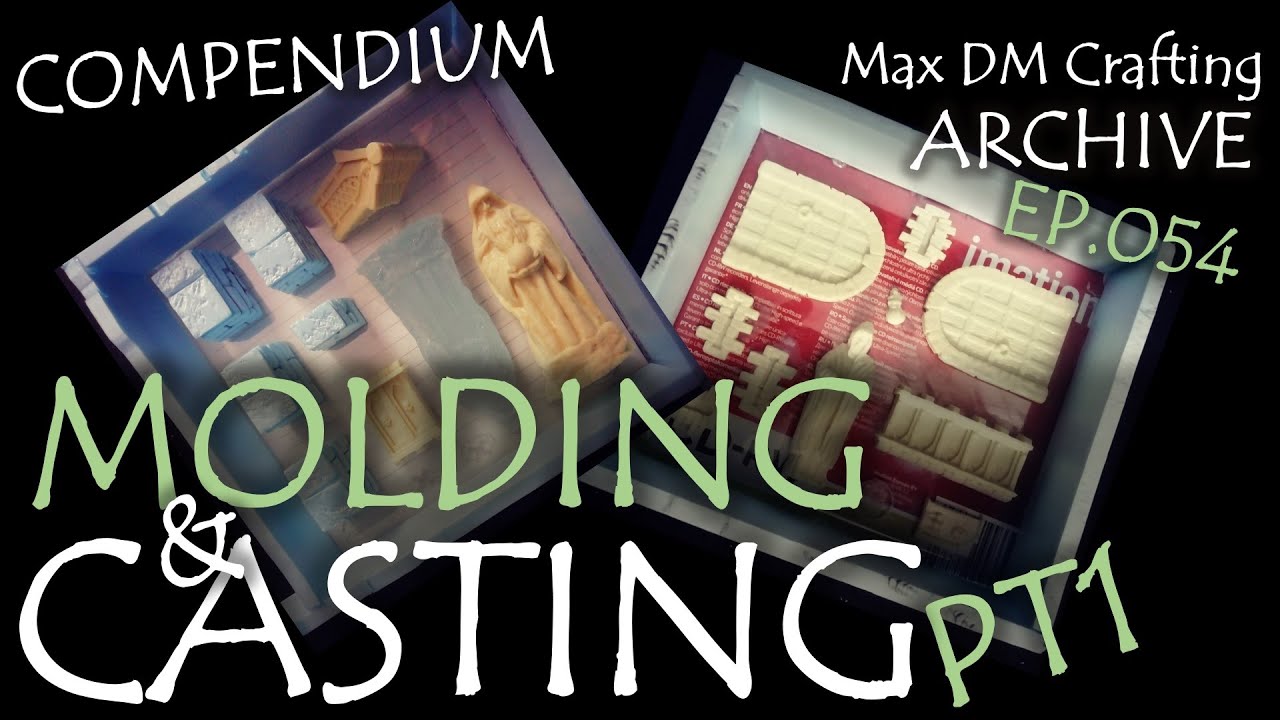 COMPENDIUM Of Silicone MOLDING And Resin CASTING | PT1 | Max DM Crafting Archive - Ep. 054