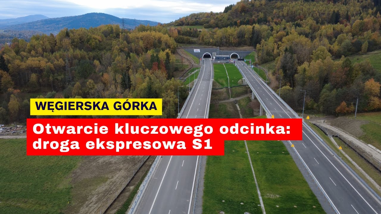 Otwarcie kluczowego odcinka: droga ekspresowa S1 – obejście Węgierskiej Górki (Przybędza – Milówka)