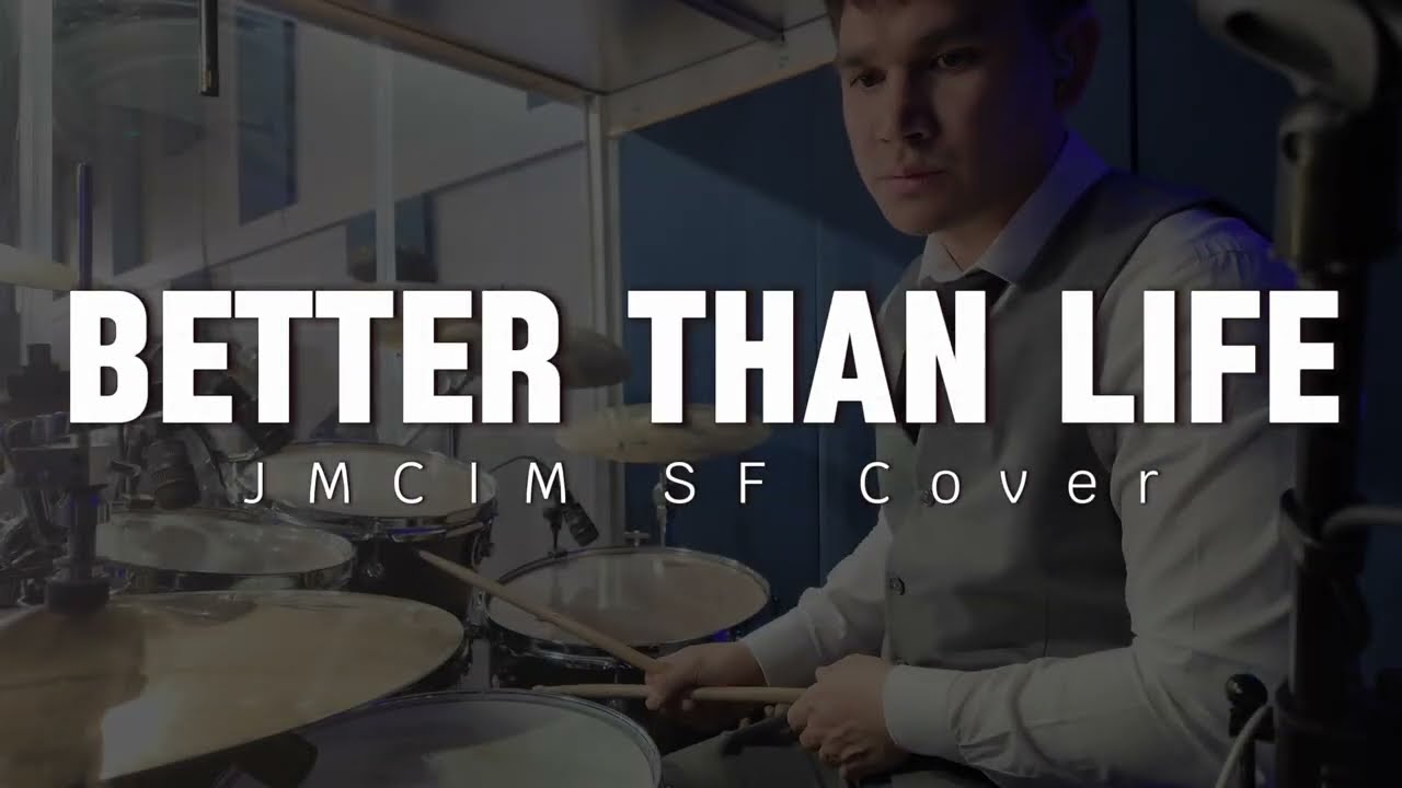 [Drum Cam] Better Than Life | JFGC | JMCIM SF