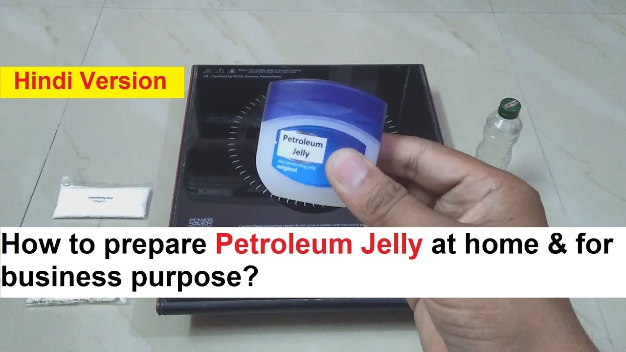 Petroleum Jelly Making Formula - पेट्रोलियम जेली बनाने का फार्मूला