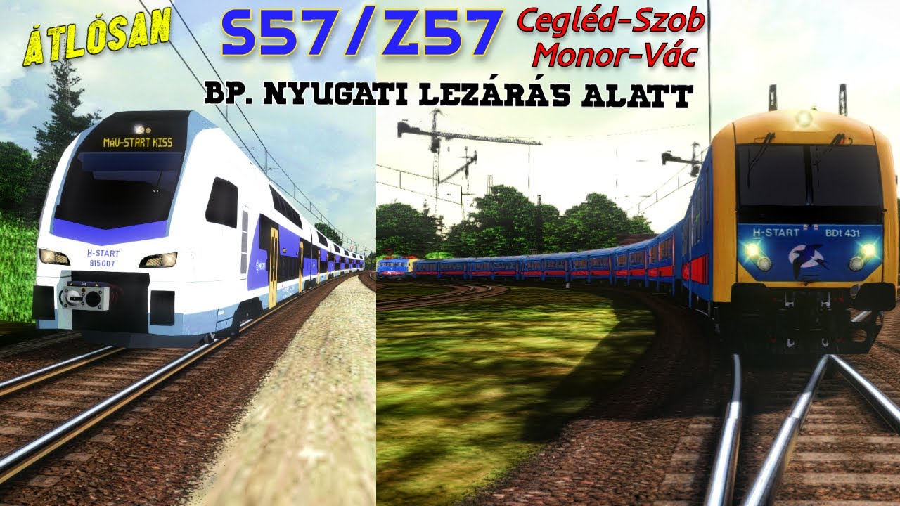 S57/Z57 activity pack--átlós vonatok Bp. Nyugati kizárás alatt (Cegléd-Szob) MSTS / OR