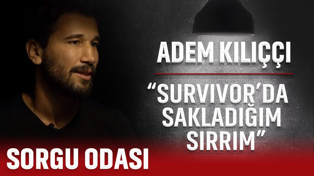ADEM KILIÇÇI: SURVIVOR'DA SAKLADIĞIM SIRRIM !!! | SORGU ODASI 4.BÖLÜM