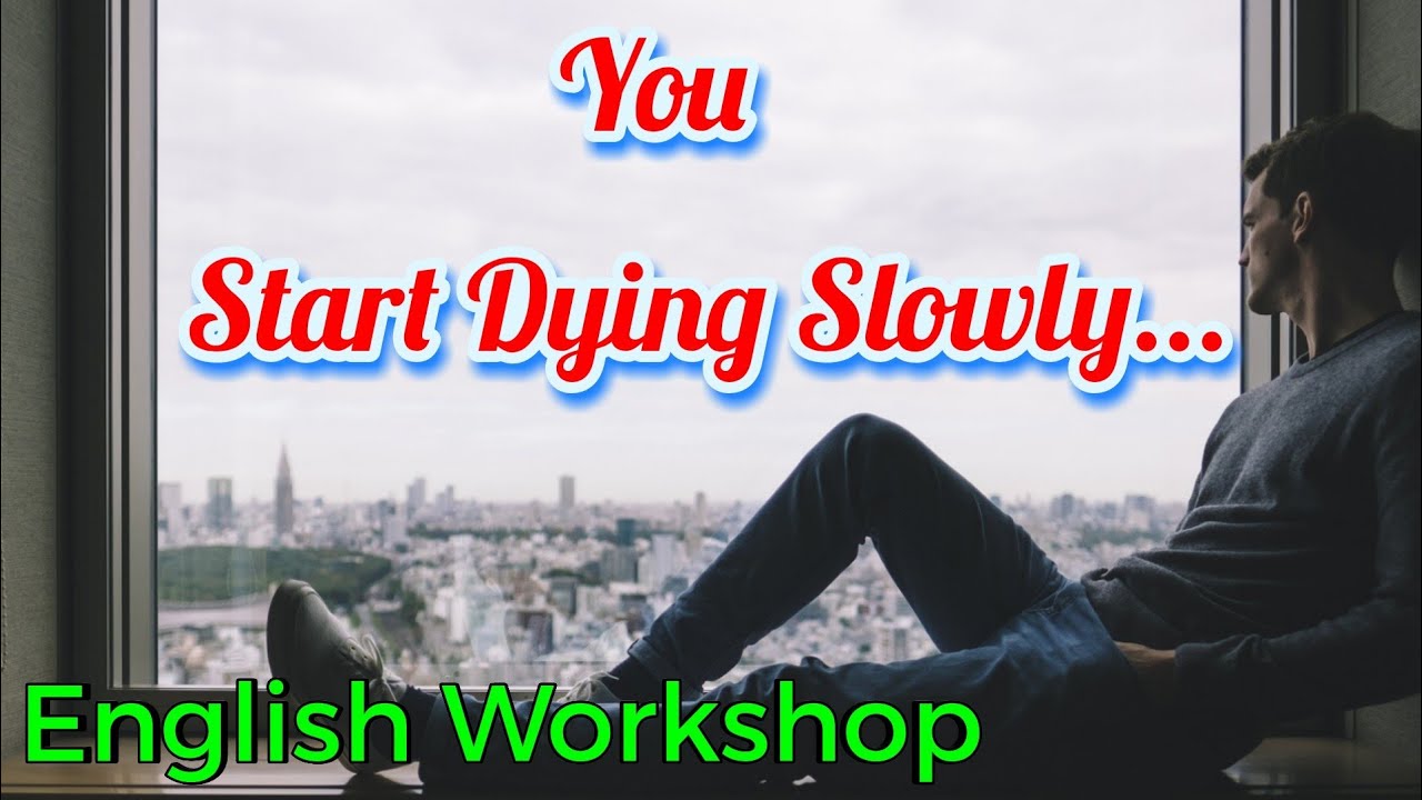 English Workshop :You Start Dying Slowly :10th Standard