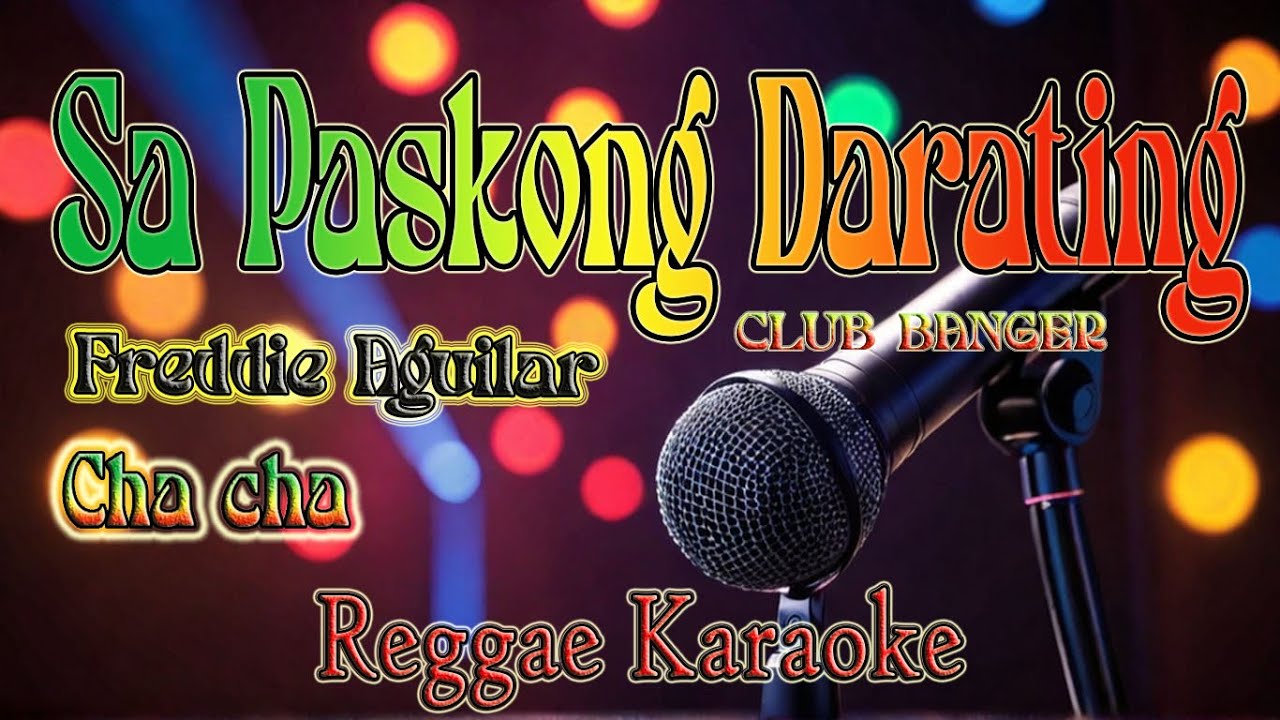 Sa Paskong Darating - Freddie Aguilar cha cha  Reggae (Karaoke version)