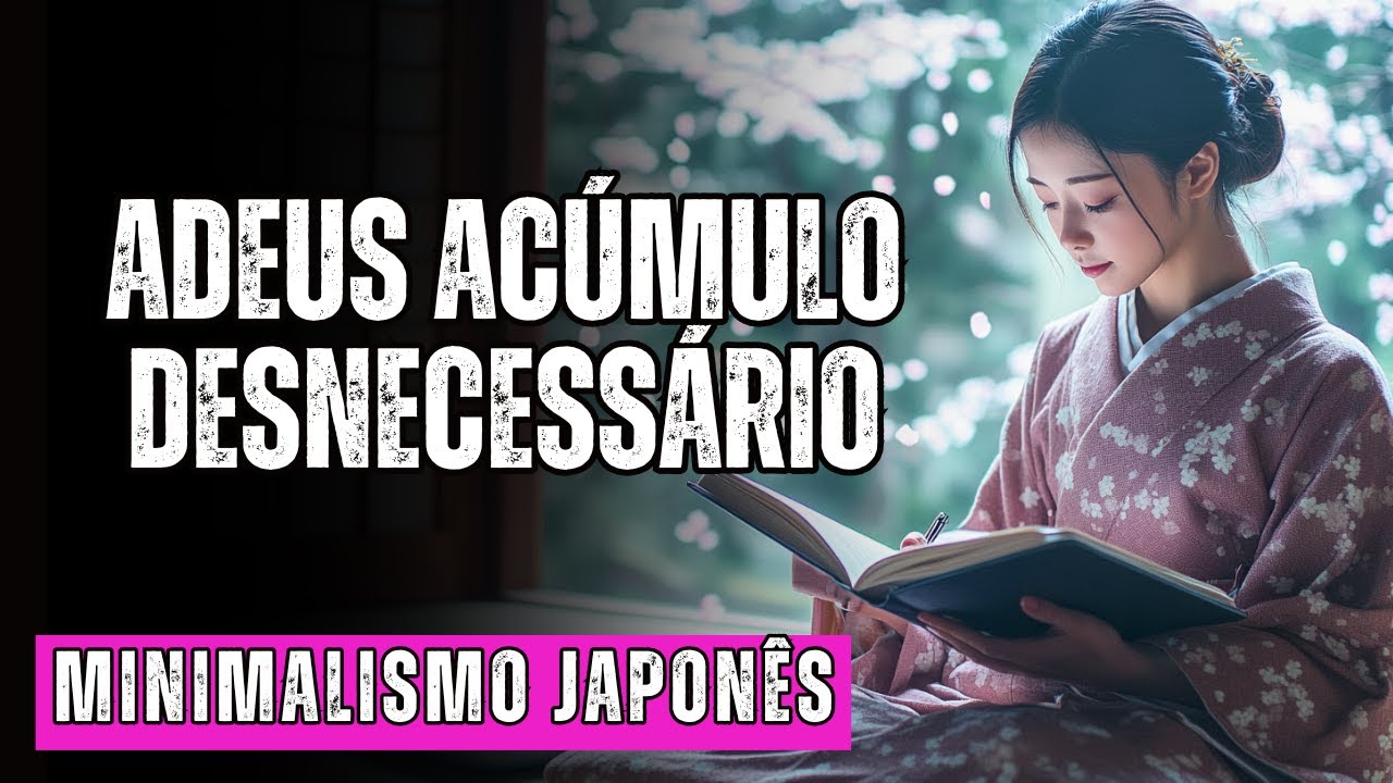 MINIMALISMO JAPONÊS: 5 Hábitos Diários Que Eliminaram Minha Bagunça Para Sempre