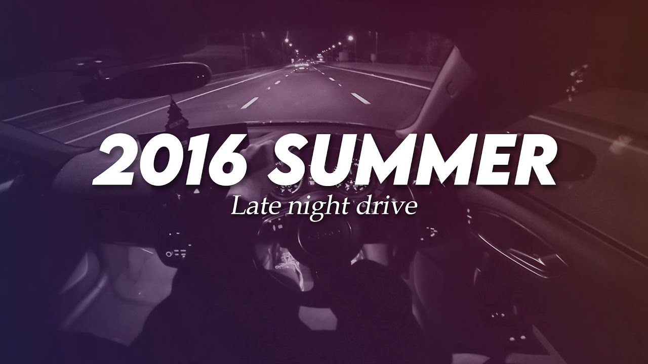 2016 Throwback Late Night Drive Songs