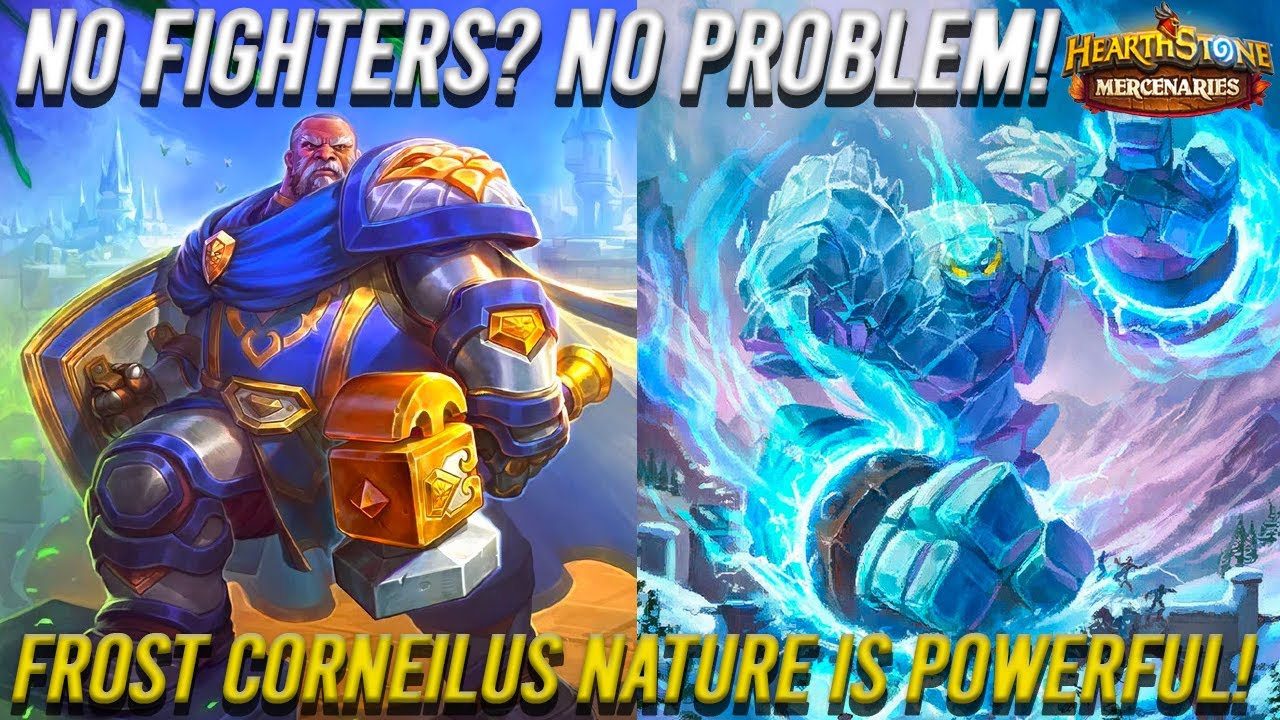 No Fighters!? No Problem! Frost Cornelius Nature is Powerful! - Hearthstone Mercenaries Team Comp