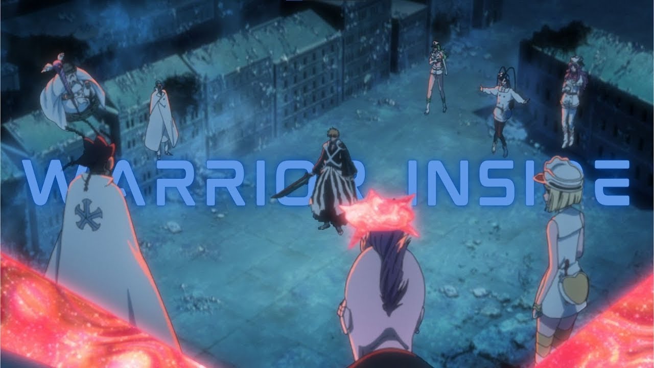 Bleach - Sennen Kessen-hen「AMV」Warrior Inside 4K