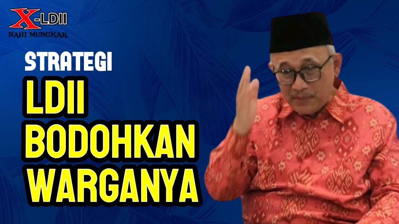 MEMBONGKAR STRATEGI LDII MEMBODOHKAN PENGIKUTNYA AGAR TETAP DALAM KESESATAN