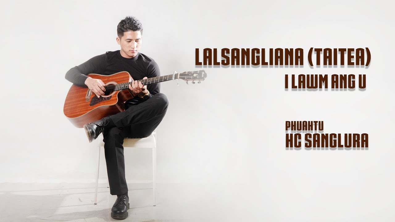 Lalsangliana(Taitea) - I lawm ang u