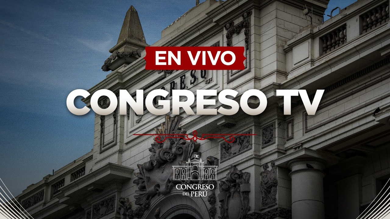 🔴 Emisi&oacute;n en directo de Congreso del Per&uacute; en VIVO