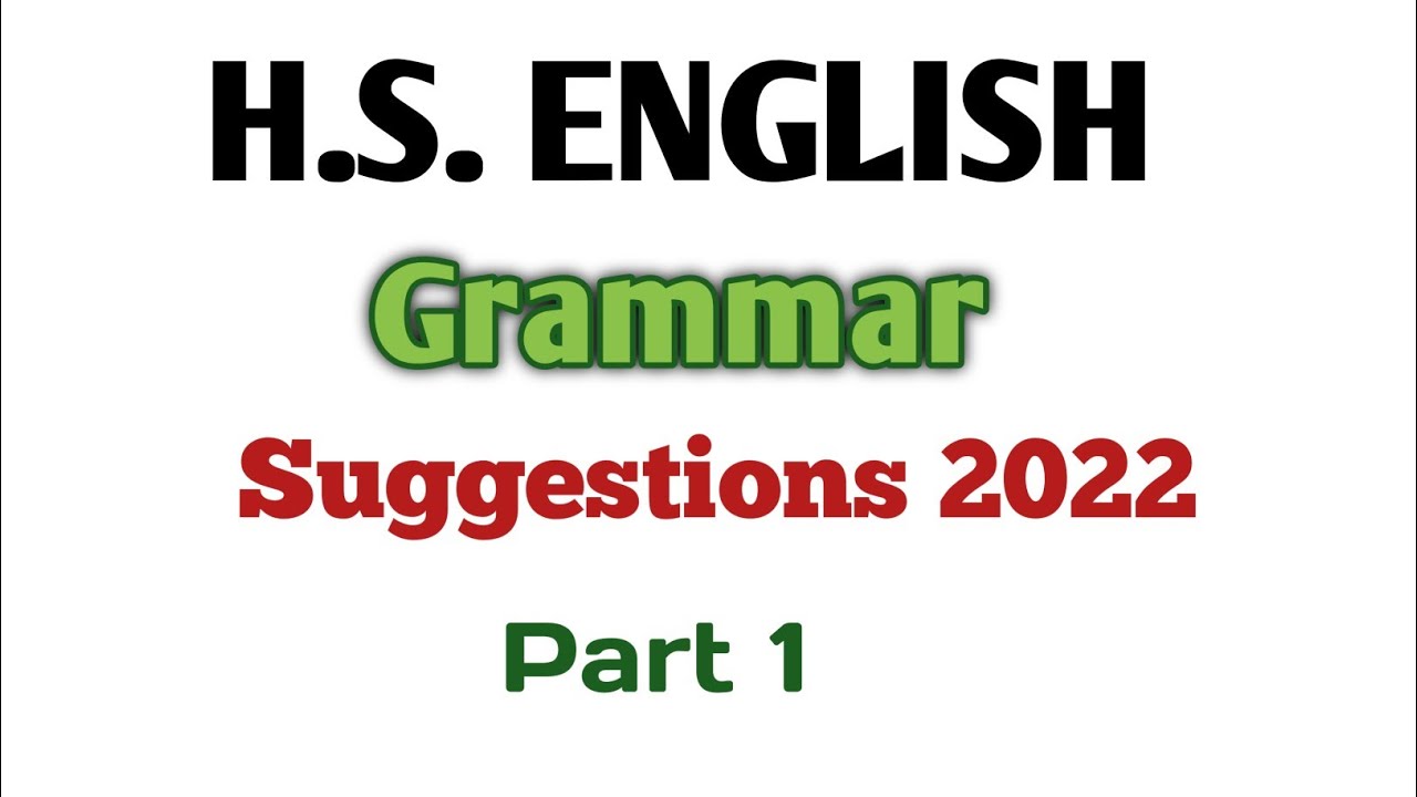 H.S. English Grammar Suggestions 2022 | Part 1