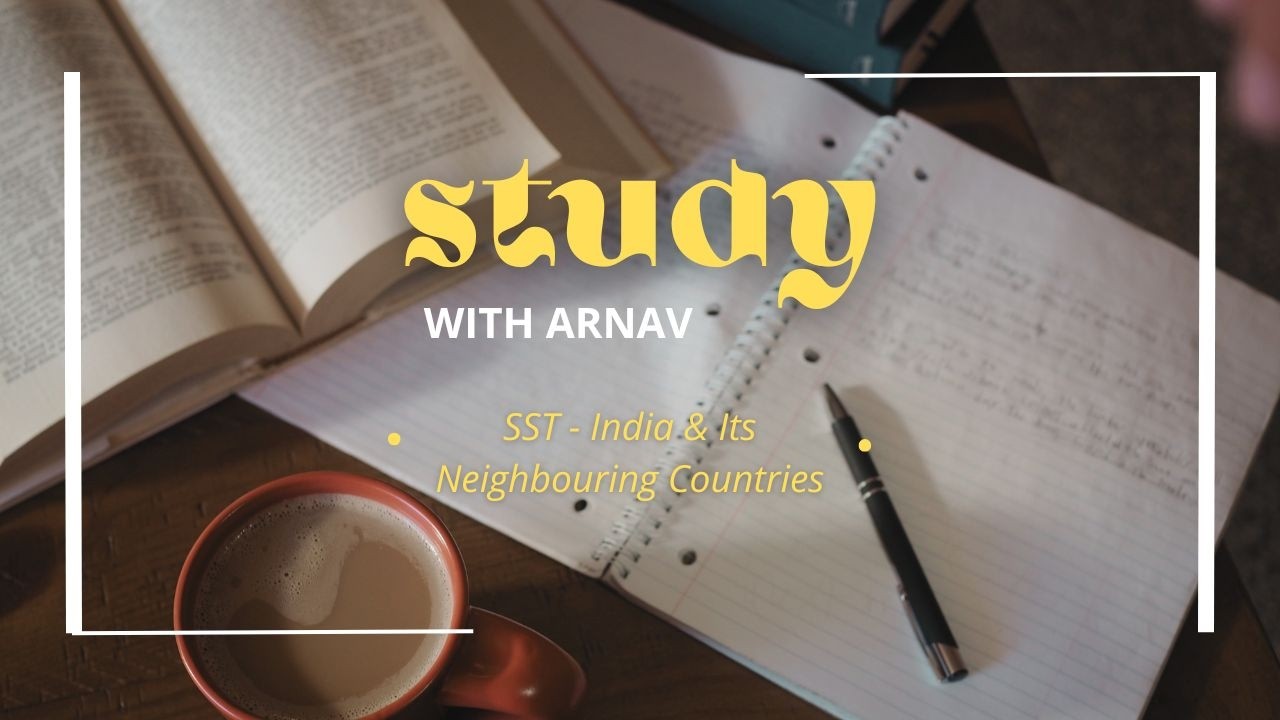 India & Its Neighbouring Countries Explained Simply | Class 7 SST