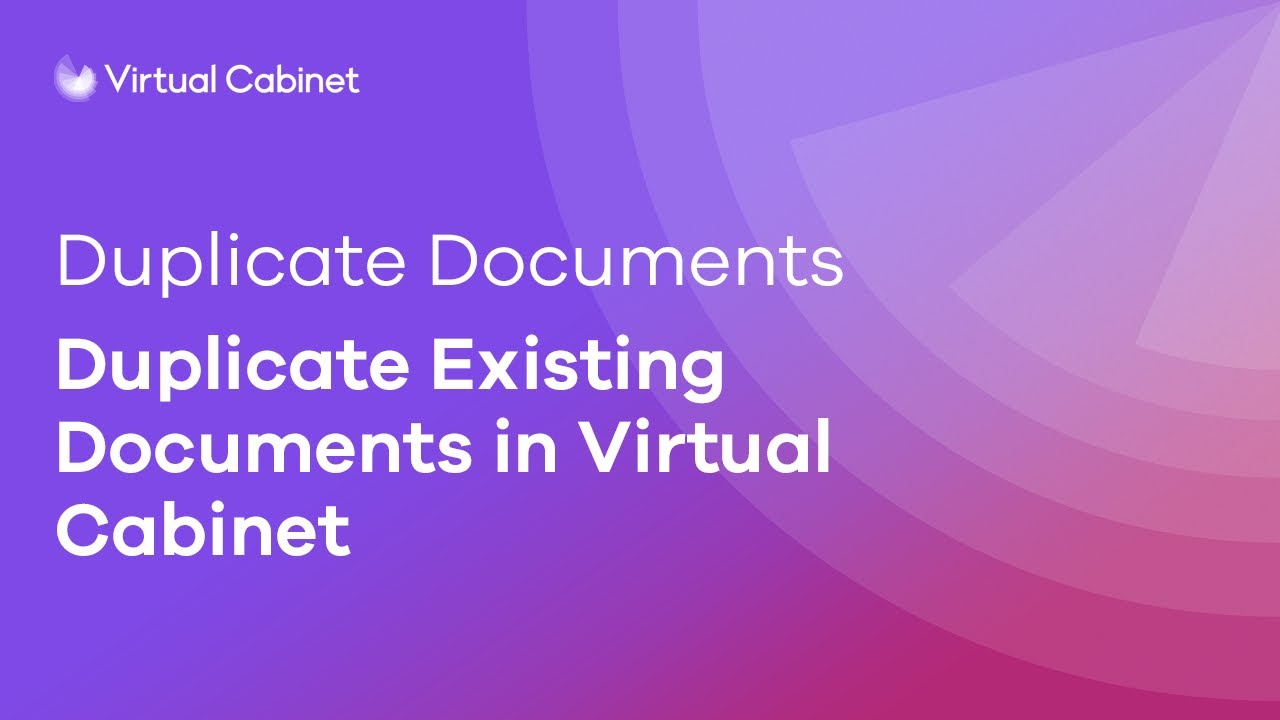 Duplicate documents | Virtual Cabinet