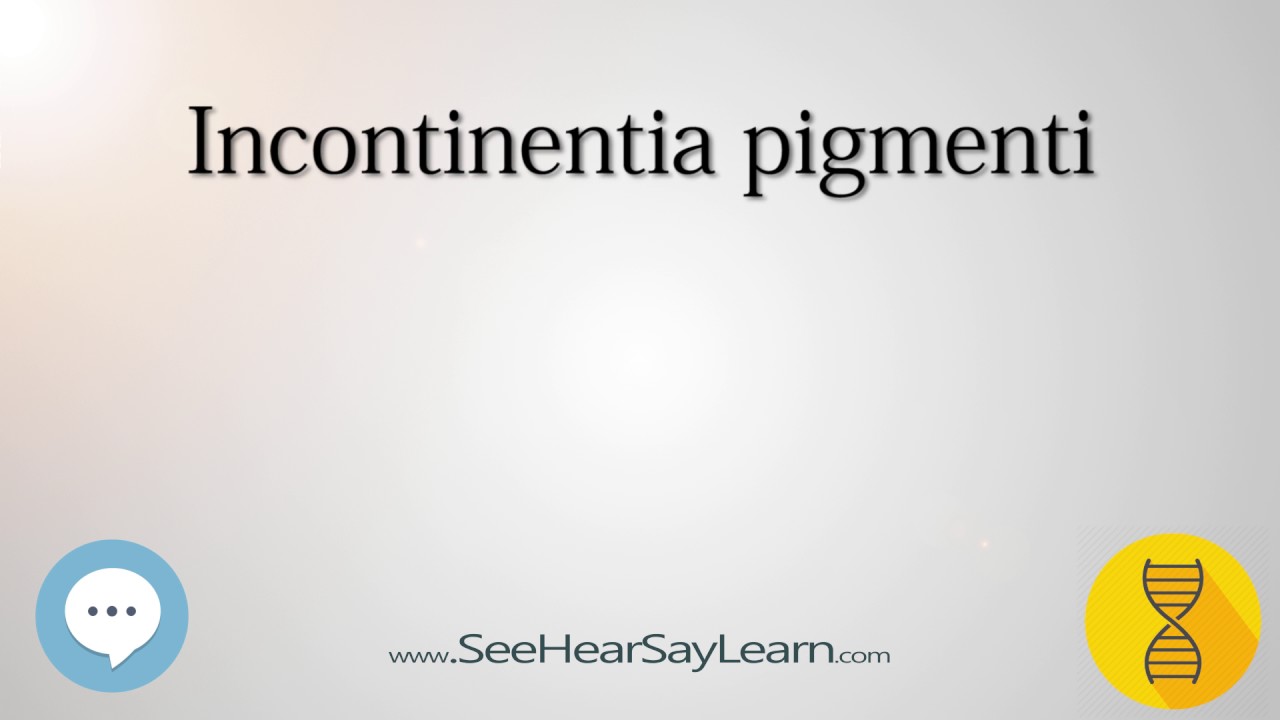 Incontinentia pigmenti 🔊